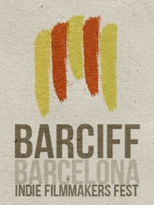 7º BARCIFF • Barcelona Indie Filmmakers Festival 7º BARCIFF • Barcelona Indie Filmmakers Festival