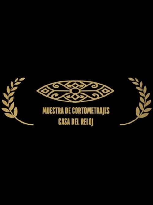 Muestra de Cortometrajes Casa del Reloj