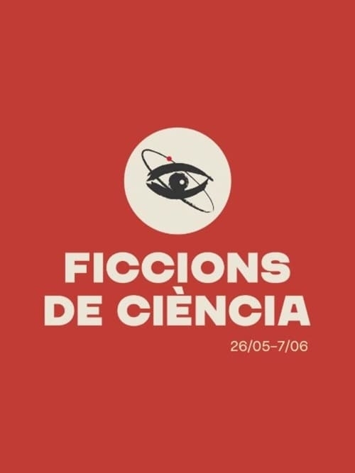 Ficcions de Ciència Barcelona Film Fest (1º edició) Ficcions de Ciència Barcelona Film Fest (1º edició)