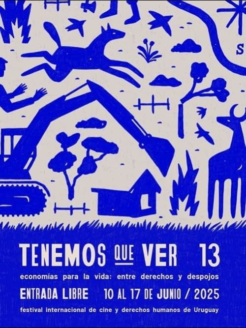 Tenemos Que Ver - 13º Festival Internacional de Cine y Derechos Humanos de Uruguay