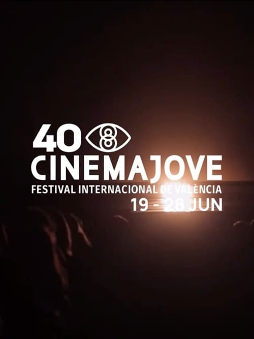 Cinema Jove - 40 Festival Internacional de Cine de Valencia Cinema Jove - 40 Festival Internacional de Cine de Valencia
