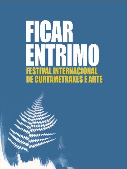 FICAR ENTRIMO - III Festival Internacional de Curtametraxes e Arte FICAR ENTRIMO - III Festival Internacional de Curtametraxes e Arte