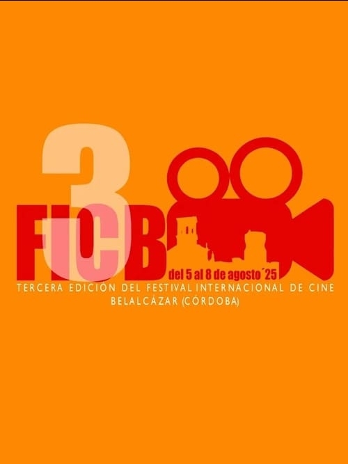 III Festival Internacional de Cine de Belalcázar (FICB) III Festival Internacional de Cine de Belalcázar (FICB)