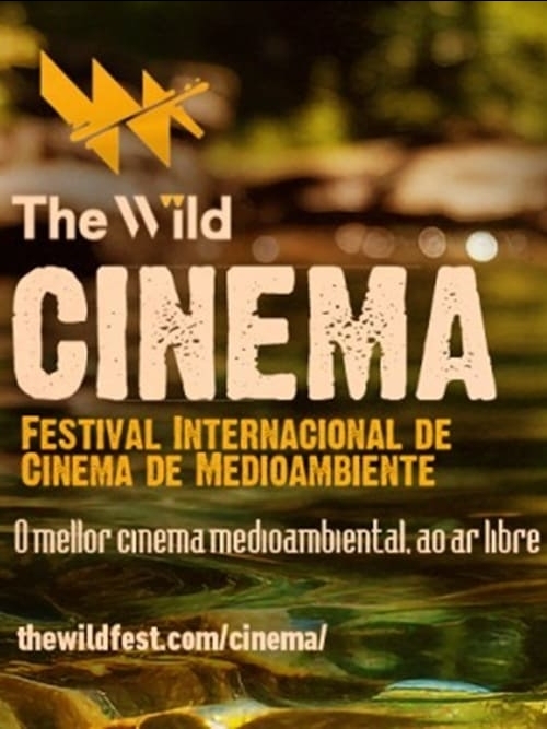 The Wild Cinema - VII Festival Internacional de Cinema de Medioambiente The Wild Cinema - VII Festival Internacional de Cinema de Medioambiente